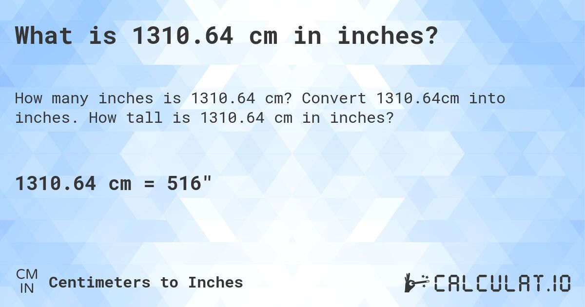 1310.64 сантиметров в дюймах. Конвертировать 1310.64 см в дюймы.