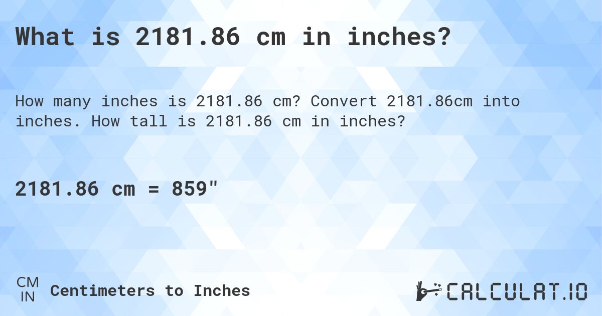 2181.86 сантиметр в дюймах. Конвертировать 2181.86 см в дюймы.