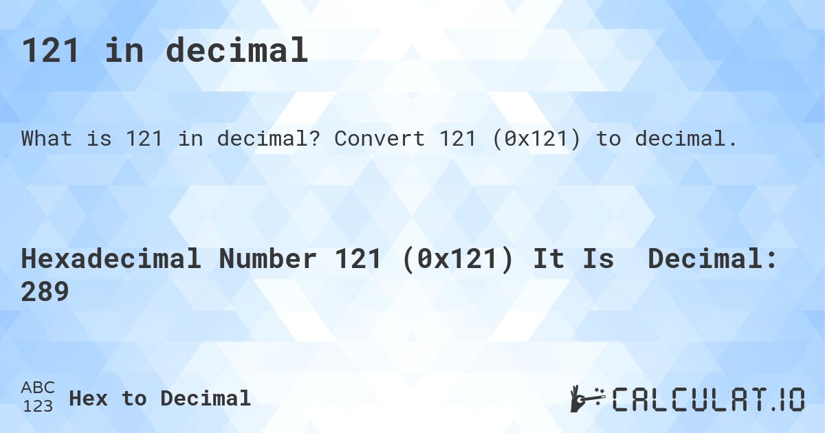 121 в десятичной системе. Конвертировать 121 в десятичное.
