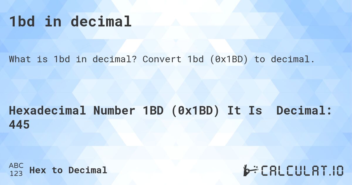 1bd в десятичной системе. Конвертировать 1bd в десятичное.