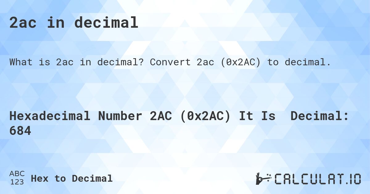 2ac в десятичной системе. Конвертировать 2ac в десятичное.