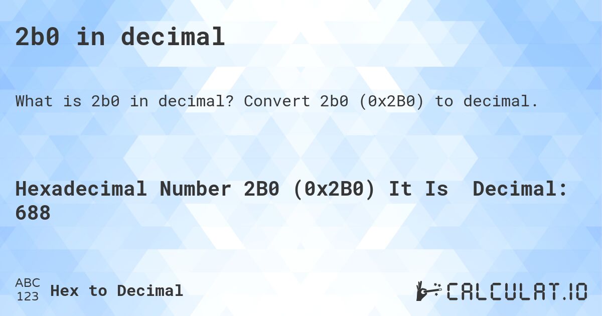 2b0 в десятичной системе. Конвертировать 2b0 в десятичное.