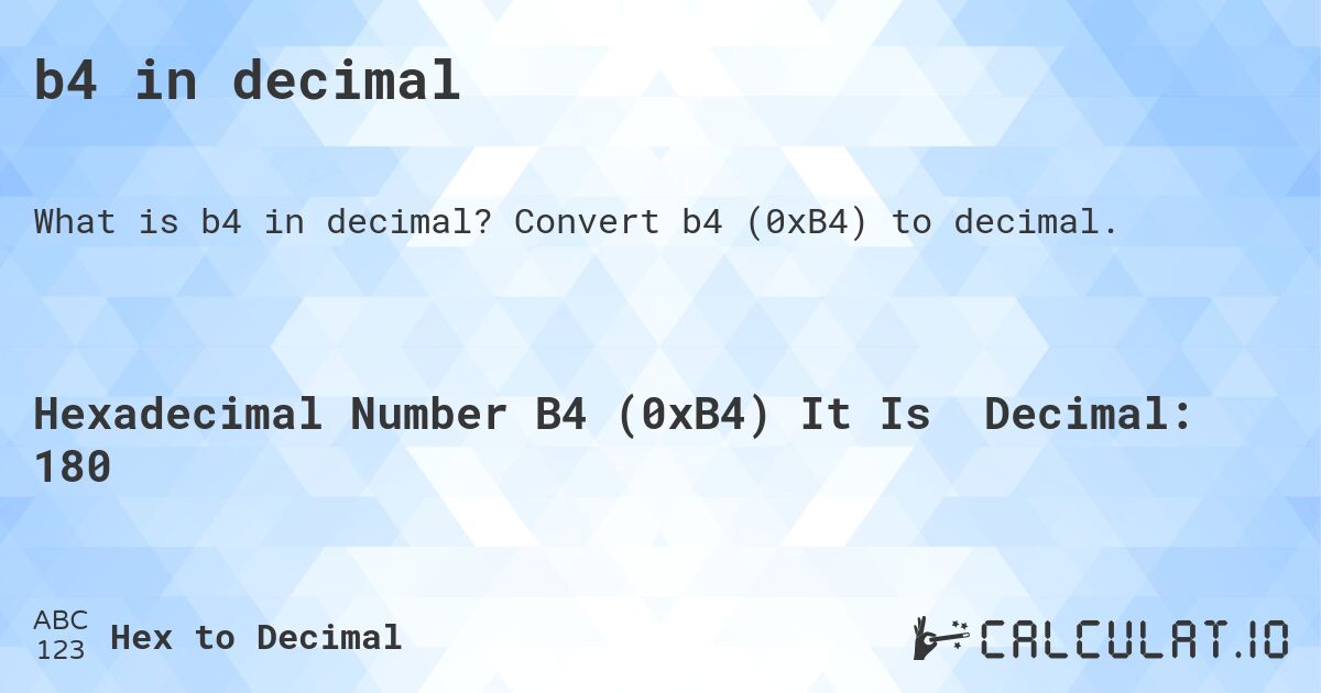 b4 в десятичной системе. Конвертировать b4 в десятичное.