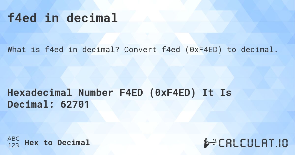f4ed в десятичной системе. Конвертировать f4ed в десятичное.